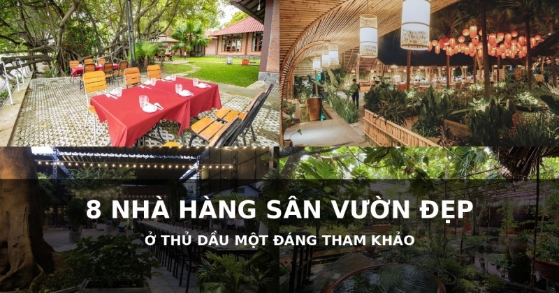 Nhà hàng sân vườn Thủ Dầu Một: 8 địa điểm đáng thử